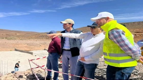 عامل إقليم تنغير يتفقد تقدم أشغال سدّي خنك معيدر وأمسعد